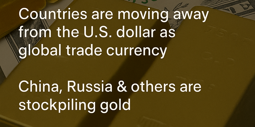 🌍 De-Dollarization: Why the World Is Turning to Gold